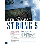 The Strongest Strong's Exhaustive Concordance of the Bible