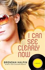 I Can See Clearly Now: A Novel