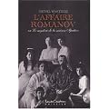 L'affaire Romanov : Ou Le myst�re de la maison Ipatiev