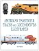 American Passenger Trains and Locomotives Illustrated (Great Passenger Trains)