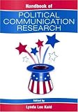 Handbook of Political Communication Research (Leas Communication Series)