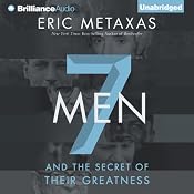 Seven Men: And the Secret of Their Greatness | [Eric Metaxas]