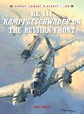 He 111 Kampfgeschwader on the Russian Front (Combat Aircraft)