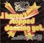 I Haven't Stopped Dancing Yet - 19 Disco Hits (All Original Artists - Import)