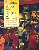 Business Ethics for the 21st Century