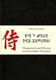 Produkt-Bild: Die 7 Wege des Samurai: Management und F&uuml;hrung mit fern&ouml;stlichen Prinzipien