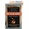The Cello Suites: J. S. Bach, Pablo Casals, and the Search for a Baroque Masterpiece