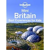Mini Britain: Best Experiences for Kids (Full Color Regional Travel Guide)