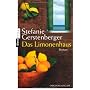 Das Limonenhaus: Roman von Stefanie Gerstenberger