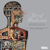 The Art of Medicine: Over 2000 Years of Medicine in Our Lives