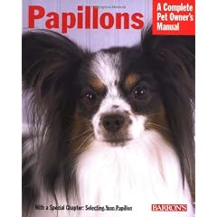 Pet Manual: Papillions (Barron's Complete Pet Owner's Manuals)