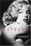 Marilyn Monroe Returns: The Healing of a Soul