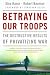 Betraying Our Troops: The Destructive Results of Privatizing War