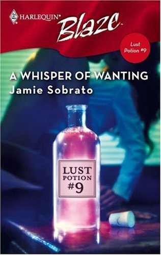 A Whisper Of Wanting (Lust Potion #9)