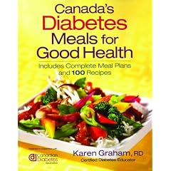 Canada's Diabetes Meals for Good Health: Includes Meal Planning Ideas and 100 Recipes