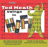 Click for more about Ted Heath and His Music: Swings in Hi-Fi/Listen to My Music and Ted Heath Selection.