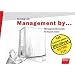 Management by...: Managementkonzepte f�r Expert/innen