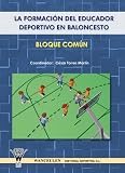 La Formación Del Educador Deportivo En Baloncesto (Spanish Edition)