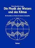 Die Physik des Wetters und des Klimas - Ein Grundkurs zur Theorie des Systems Atmosph&auml;re - Hans-Joachim Lange