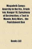 Megadeth Songs: Anarchy in the U.K., Crush `Em, Hangar 18, Symphony of Destruction, Tout Le Monde, Holy Wars... the Punishment Due