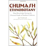 chumash ethnobotany plant knowledge among the chumash people of southern california santa barbara museum of