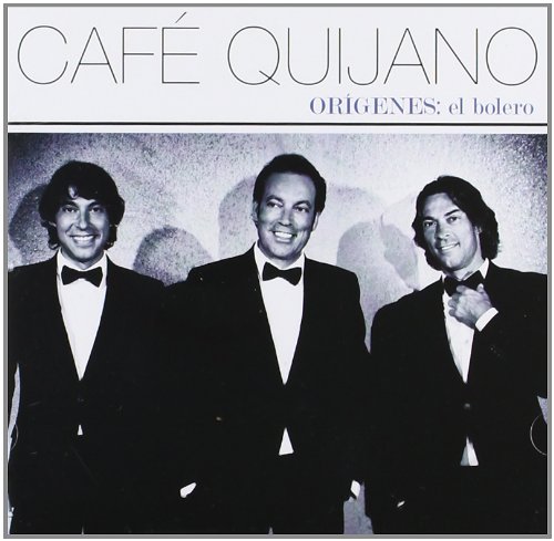 Cafe Quijano - Origenes El Bolero - Zortam Music