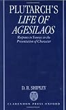A Commentary on Plutarch's Life of Agesilaos: Response to Sources in the Presentation of Character