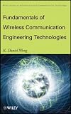 Fundamentals of Wireless Communication Engineering Technologies (Information and Communication Technology Series,)