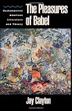 The Pleasures of Babel: Contemporary American Literature and Theory