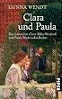 Clara und Paula: Das Leben von Clara Rilke-Westhoff und Paula Modersohn-Becker
