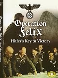 OPERATION FELIX: HITLERS KEY TO VICTORY