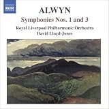 Alwyn: Symphonies Nos. 1 and 3