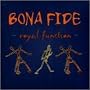 Royal Function ~ Bona Fide