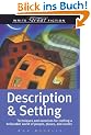 Description & Setting: Techniques and Exercises for Crafting a Believable World of People, Places and Events (Write Great Fiction Series)