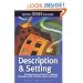 Description & Setting: Techniques and Exercises for Crafting a Believable World of People, Places, and Events (Write Great Fiction)