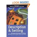 Description and Setting: Techniques and Exercises for Crafting a Believable World of People, Places and Events (Write Great Fiction)