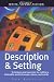 Description & Setting: Techniques and Exercises for Crafting a Believable World of People, Places, and Events (Write Great Fiction)