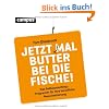 Jetzt mal Butter bei die Fische!: Das Selbstcoachingprogramm f�r Ihre berufliche Neuorientierung