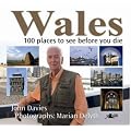 Wales: 100 Places to See Before You Die