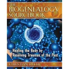 The Biogenealogy Sourcebook: Healing the Body by Resolving Traumas of the Past