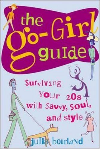 Image of: The Go-Girl Guide : Surviving Your 20s with Savvy, Soul, and Style