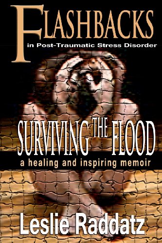 flashbacks in post traumatic stress disorder surviving the flood a healing and inspiring memoir