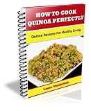 How To Cook Quinoa Perfectly: Quinoa Recipes For Healthy Living How To Cook Quinoa Perfectly: Quinoa Recipes For Healthy Living