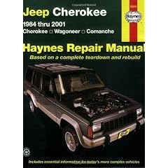 Jeep Cherokee 1984 Thru 2001: Cherokee, Wagoneer, Comanche Haynes Repair Manual
