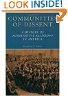 Communities of Dissent: A History of Alternative Religions in America (Religion in American Life)