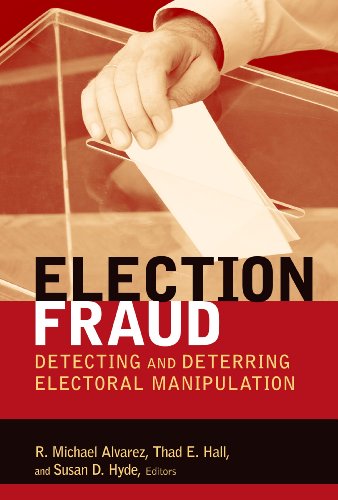 Election Fraud: Detecting and Deterring Electoral Manipulation (Brookings Series on Election Administration and Reform)