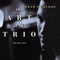 Brad Mehldau : The Art Of The Trio Volume One