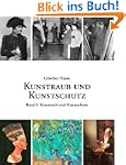 Kunstraub und Kunstschutz, Band I: Ei...