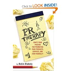 PR Therapy: Ignite Your Passion for Promoting Your Products, Services, and Even Yourself! (Books To Build Your Career By)
