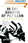 In the Shadow of Papillon: Seven Year...